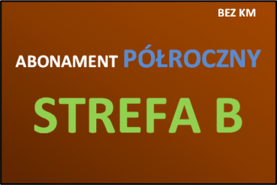 Abonament półroczny STREFA B bez KM